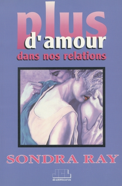 PLUS D'AMOUR DANS NOS RELATIONS