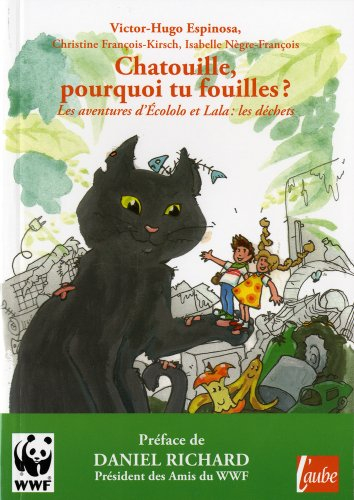Les aventures de Ecololo et Lala. Chatouille, pourquoi tu fouilles ? : les déchets