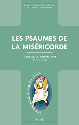 Les psaumes de la miséricorde : jubilé de la miséricorde : texte officiel