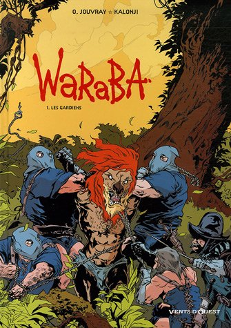 Waraba. Vol. 1. Les gardiens