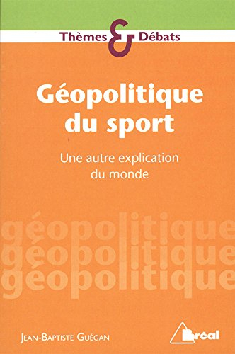 Géopolitique du sport : une autre explication du monde