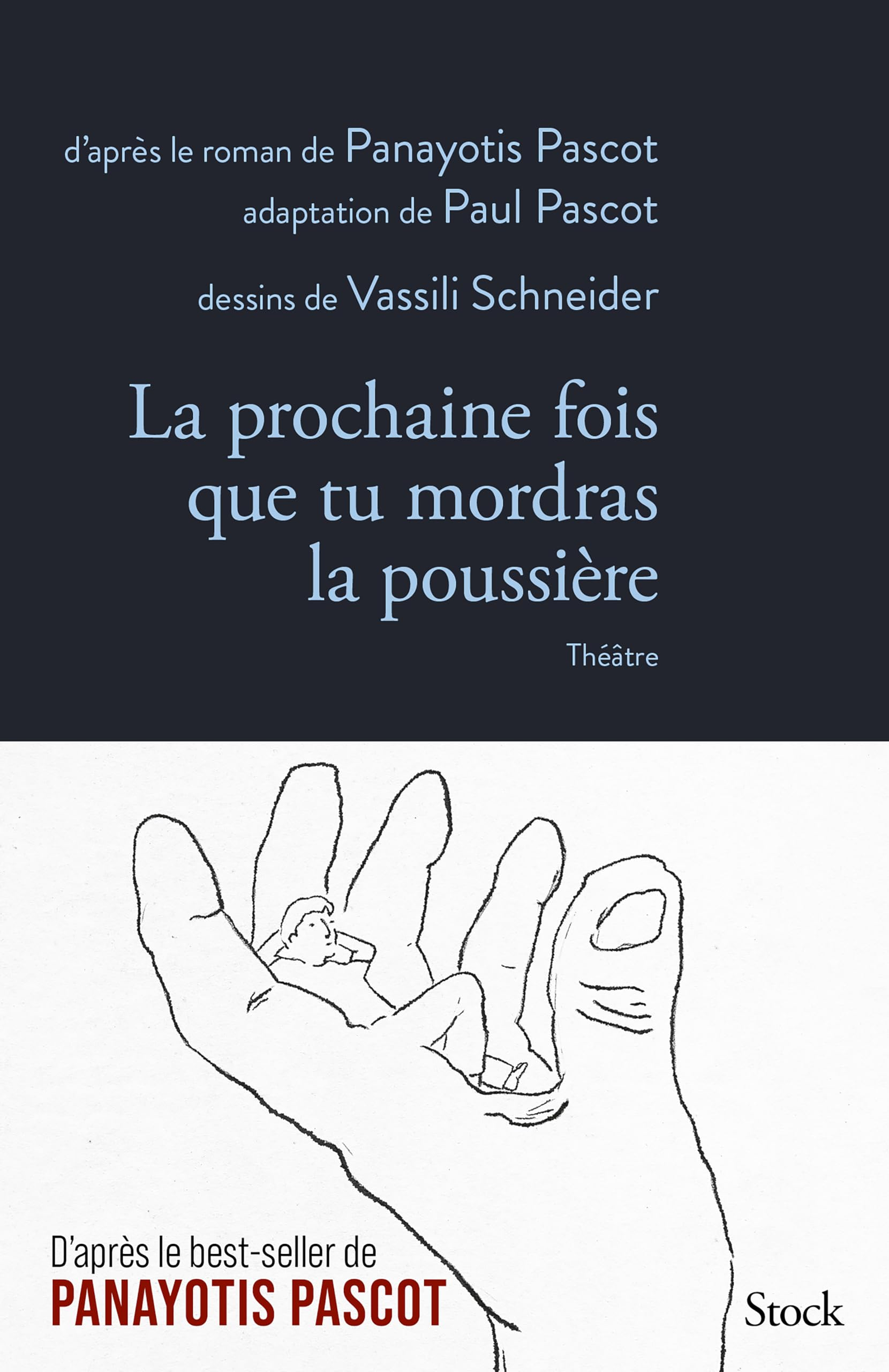 La prochaine fois que tu mordras la poussière : théâtre