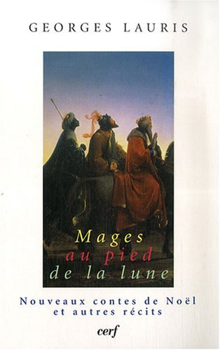Mages au pied de la lune : nouveaux contes de Noël et autres récits