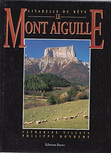le mont aiguille, citadelle du rêve
