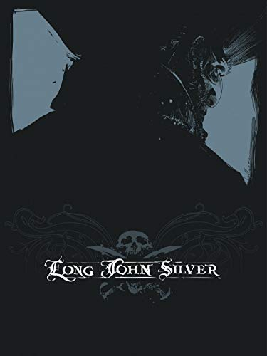 Long John Silver : édition intégrale. Vol. 1