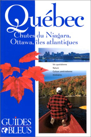Québec : chutes du Niagara, Ottawa, îles atlantiques