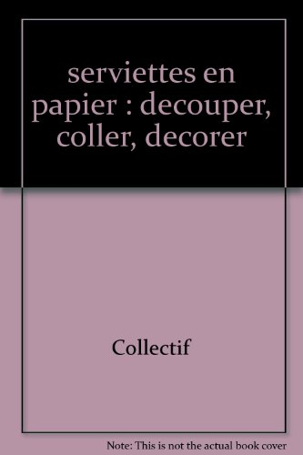 Serviettes en papier : découper, coller, décorer
