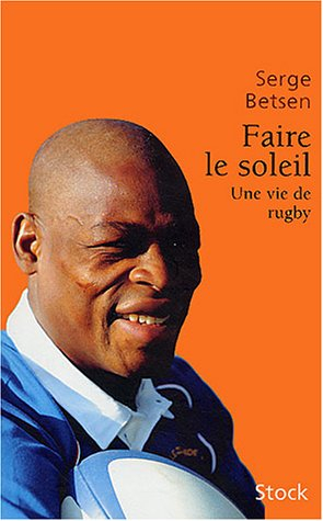 Faire le soleil : une vie de rugby
