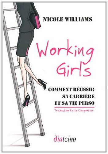 Working girls : comment réussir sa carrière et sa vie perso