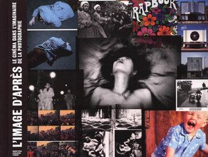 L'image d'après : le cinéma dans l'imaginaire de la photographie