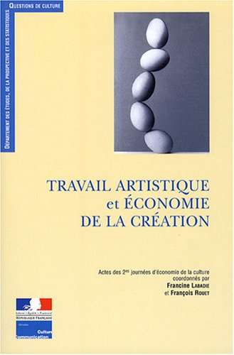 Travail artistique et économie de la création : actes des 2es Journées d'économie de la culture, oct
