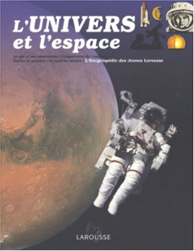 L'univers et l'espace : le ciel et son observation, l'exploration de l'espace, étoiles et galaxies, 