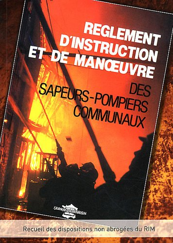 Règlement d'instruction et de manoeuvre des sapeurs-pompiers communaux : recueil des dispositions no