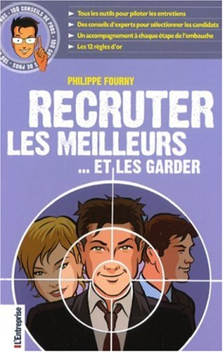 Recruter les meilleurs... et les garder