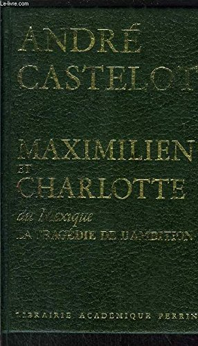 Maximilien et Charlotte du Mexique : La tragédie de l'ambition