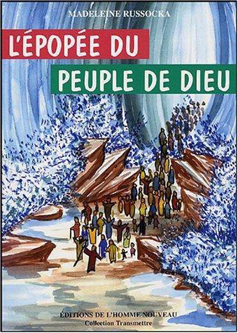 L'épopée du peuple de Dieu : découvrir et raconter l'Ancien Testament