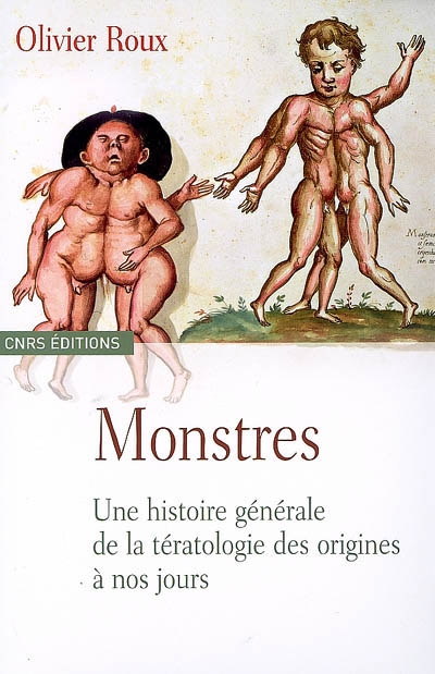 Monstres : une histoire générale de la tératologie des origines à nos jours