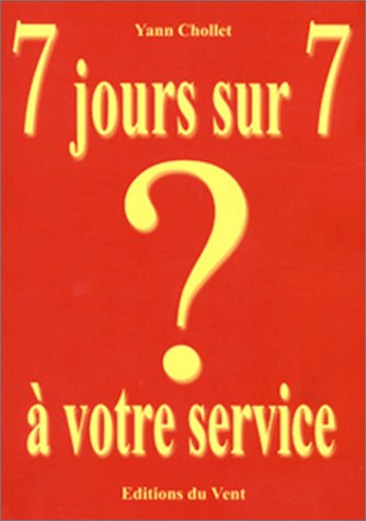 7 jours sur 7 à votre service