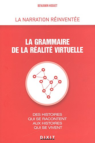 La grammaire de la réalité virtuelle : des histoires qui se racontent aux histoires qui se vivent
