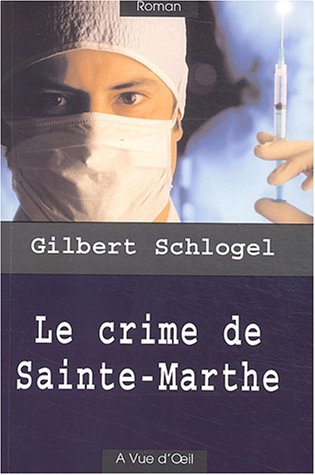 Le crime de Sainte-Marthe : une enquête du Dr Ludovic Hébert