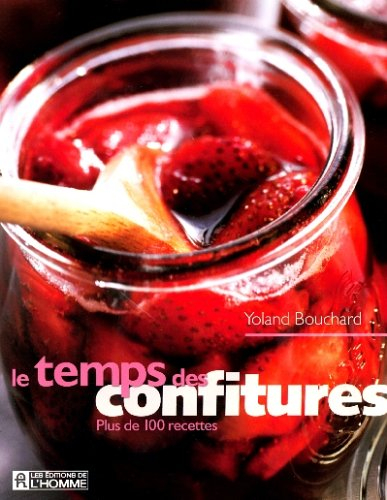 Le temps des confitures : plus de 100 recettes