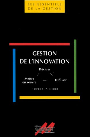 Gestion de l'innovation : décider, mettre en oeuvre et diffuser
