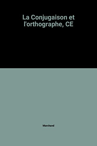Cahier d'orthographe, la conjugaison : cours élémentaire, cycle des apprentissages et des approfondi