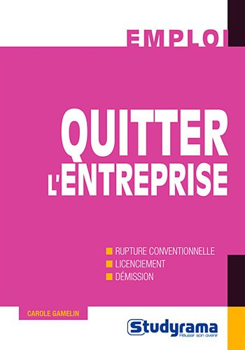 Quitter l'entreprise : rupture conventionnelle, licenciement, démission