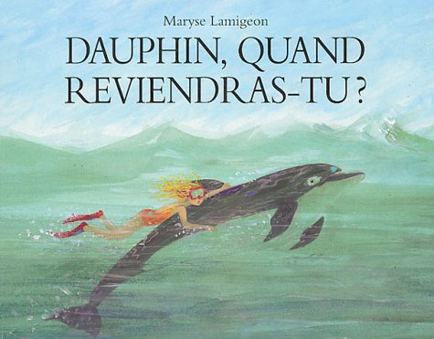 Dauphin, quand reviendras-tu ?