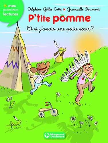 P'tite Pomme. Vol. 9. Et si j'avais une petite soeur ?