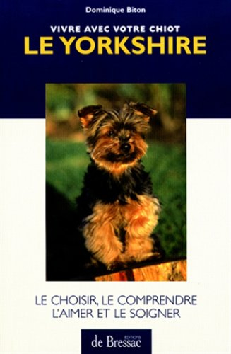 Le yorkshire : vivre avec votre chiot