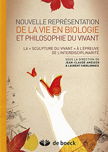 Nouvelles représentations de la vie en biologie et philosophie du vivant : la sculpture du vivant à 