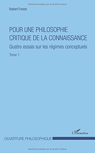 Pour une philosophie critique de la connaissance. Vol. 1. Quatre essais sur les régimes conceptuels