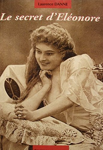 LAURENCE DANNE le secret d'Eleonore DÉDICACÉ 2007 ACVAM ISSOIRE roman EX++