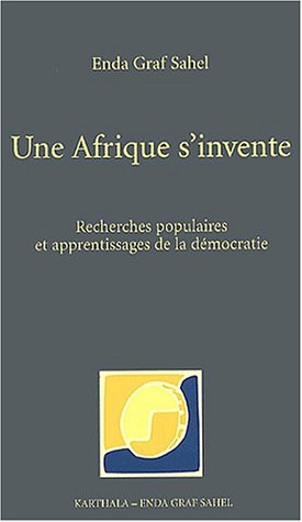 Une Afrique s'invente : recherches populaires et apprentissages démocratiques