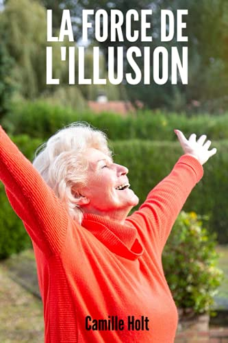 La force de l'illusion