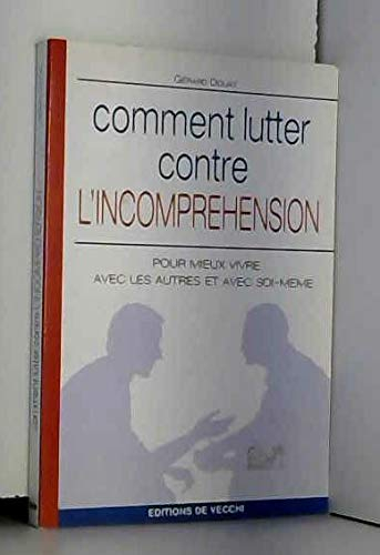 Comment lutter contre l'incompréhension