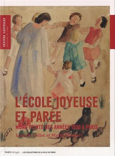 L'école joyeuse et parée : murs peints des années 1930 à Paris