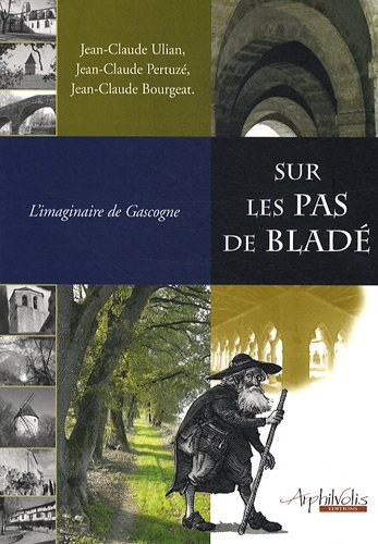 Sur les pas de Bladé : l'imaginaire de Gascogne