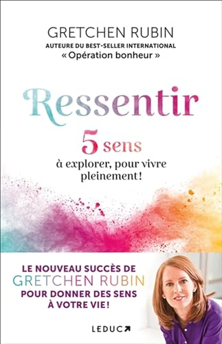 Ressentir : 5 sens à explorer pour vivre pleinement