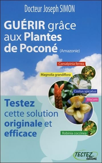 Guérir grâce aux plantes de Poconé (Amazonie) : testez cette solution originale et efficace