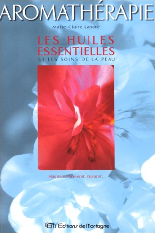 les huiles essentielles et les soins de la peau