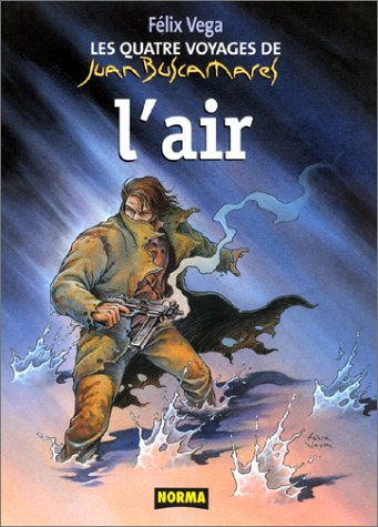 Les quatre voyages de Juan Buscamares. Vol. 2. L'air