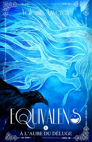 Equivalens: 1 | À l'aube du Déluge