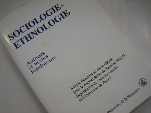 sociologie-ethnologie. auteurs et textes fondateurs