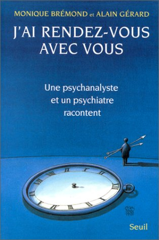 J'ai rendez-vous avec vous : une psychanalyste et un psychiatre racontent