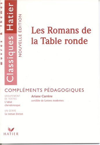 Les romans de la Table ronde : compléments pédagogiques