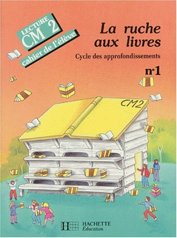 La Ruche aux livres, CM2 : cahier de l'élève n° 1