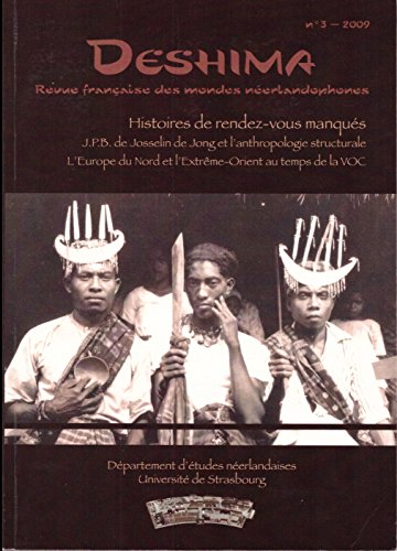 Deshima, n° 3. Histoires de rendez-vous manqués : J.P.B. de Josselin de Jong et l'anthropologie stru