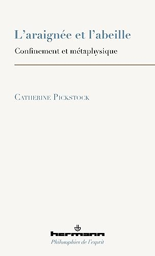 L'araignée et l'abeille : confinement et métaphysique